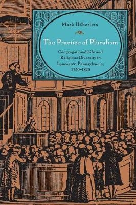 The Practice of Pluralism - Mark Häberlein