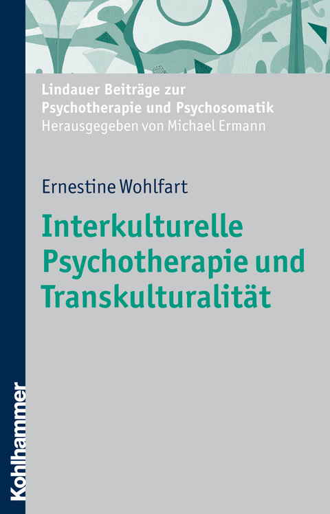 Interkulturelle Psychotherapie und Transkulturalität - Ernestine Wohlfart