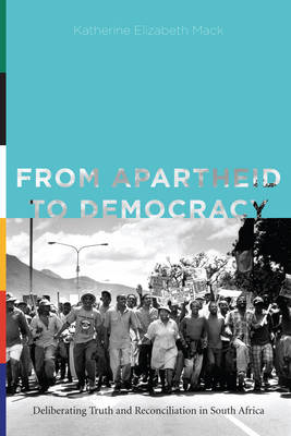 From Apartheid to Democracy - Katherine Elizabeth Mack