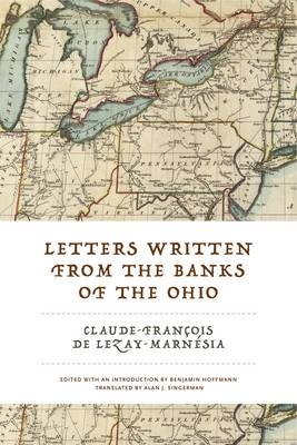 Letters Written from the Banks of the Ohio - Claude-François de Lezay-Marnésia