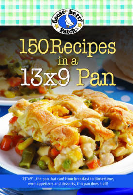 150 Recipes in a 13x9 Pan -  Gooseberry Patch