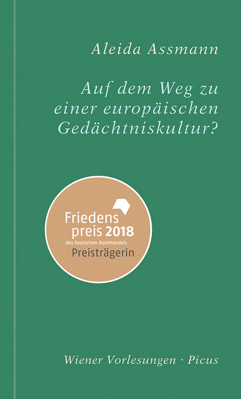 Auf dem Weg zu einer europäischen Gedächtniskultur - Aleida Assmann