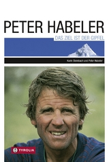 Das Ziel ist der Gipfel - Peter Habeler