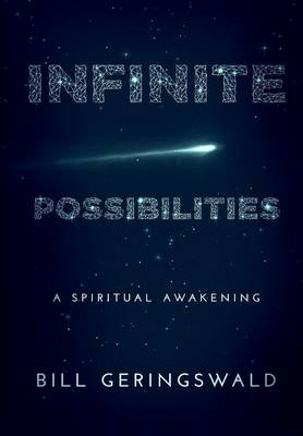 Infinite Possibilities - Bill Geringswald