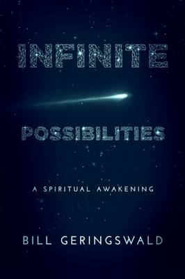 Infinite Possibilities - Bill Geringswald
