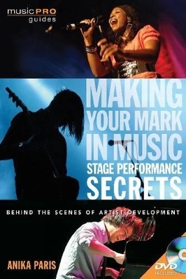 Making Your Mark in Music: Stage Performance Secrets - Anika Paris