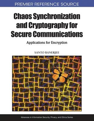 Chaos Synchronization and Cryptography for Secure Communications - 