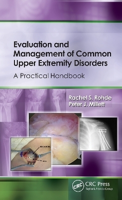 Evaluation and Management of Common Upper Extremity Disorders - Rachel Rohde, Peter Millett