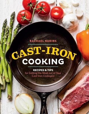 Cast-Iron Cooking - Rachael Narins