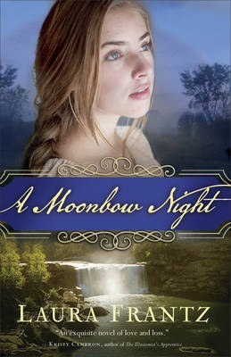 A Moonbow Night - Laura Frantz