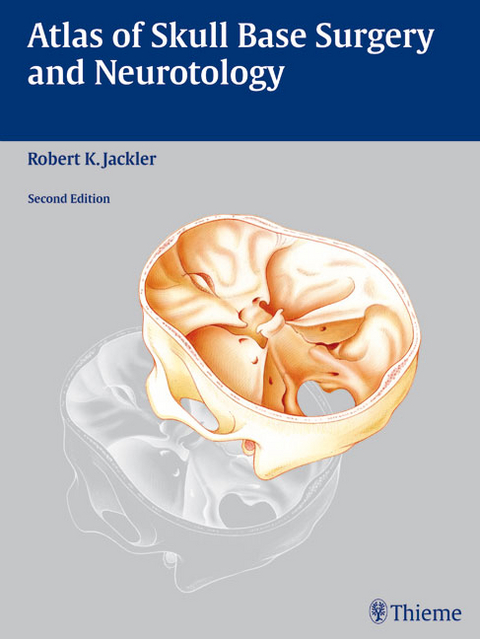 Atlas of Skull Base Surgery and Neurotology - Robert K Jackler