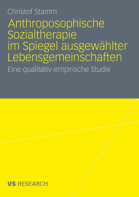 Anthroposophische Sozialtherapie im Spiegel ausgewählter Lebensgemeinschaften - Christof Stamm