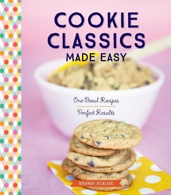 Cookie Classics Made Easy - Brandi Scalise