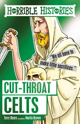 Cut-throat Celts - Terry Deary, Martin Brown