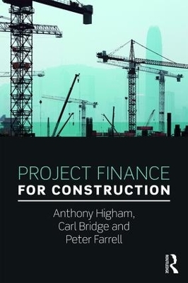 Project Finance for Construction - Anthony Higham, Carl Bridge, Peter Farrell