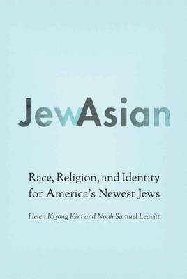 Jewasian - Helen Kiyong Kim, Noah Samuel Leavitt