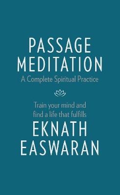 Passage Meditation - A Complete Spiritual Practice - Eknath Easwaran