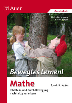 Bewegtes Lernen! Mathe 1.-4. Klasse - Heike Beckmann, Katrin Riegel