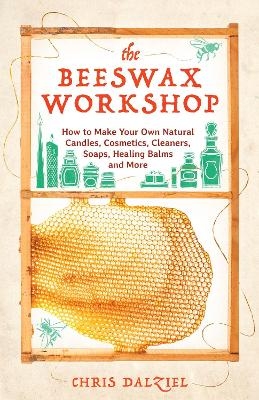 The Beeswax Workshop - Chris Dalziel