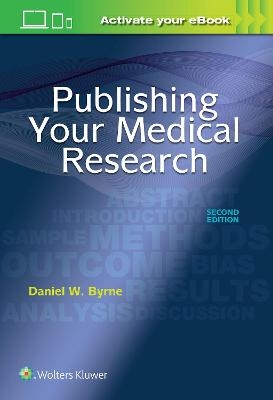 Publishing Your Medical Research - Daniel W. Byrne
