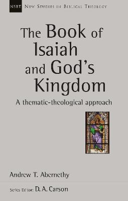 The Book of Isaiah and God's Kingdom - Andrew Abernethy