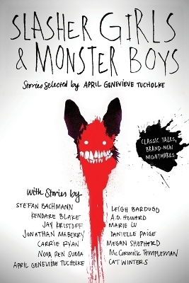 Slasher Girls & Monster Boys - April Genevieve Tucholke