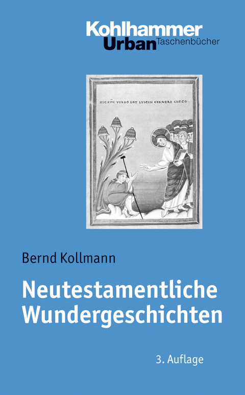 Neutestamentliche Wundergeschichten - Bernd Kollmann