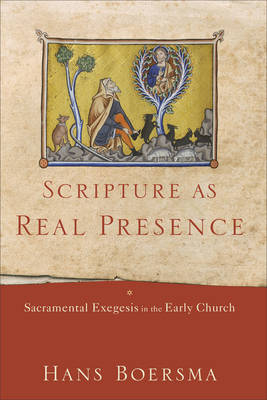 Scripture as Real Presence - Hans Boersma
