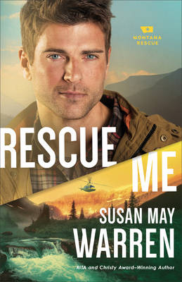 Rescue Me - Susan May Warren