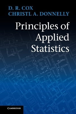 Principles of Applied Statistics - D. R. Cox, Christl A. Donnelly