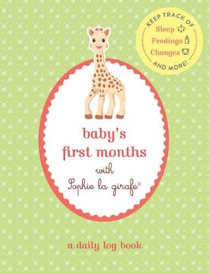 Baby's First Months with Sophie la Girafe - Sophie La Girafe