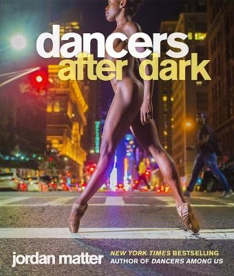 Dancers After Dark - Jordan Matter