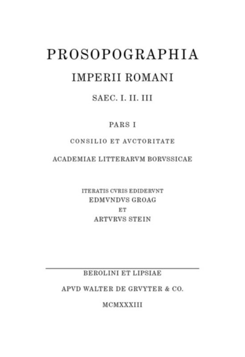 Prosopographia Imperii Romani Saec I, II, III / [A - B] - 