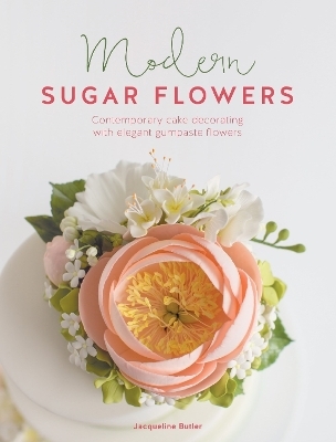 Modern Sugar Flowers - Jacqueline Butler