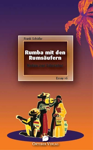 Rumba mit den Rumsäufern. - Frank Schäfer