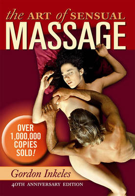 The Art Of Sensual Massage Book - Gordon Inkeles