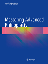 Mastering Advanced Rhinoplasty -  Wolfgang Gubisch