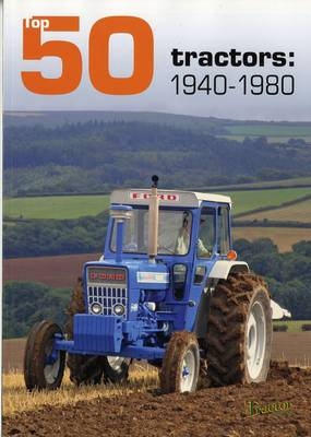 Top 50 Tractors 1940 - 1980 - Scott Lambert