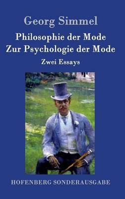 Philosophie der Mode / Zur Psychologie der Mode - Georg Simmel