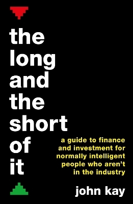 The Long and the Short of It - John Kay