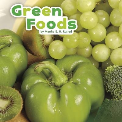 Green Foods - Martha E. H. Rustad