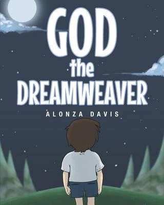 God the Dreamweaver - Alonza Davis