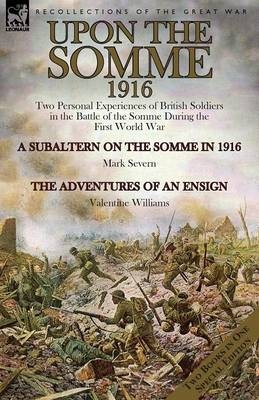 Upon the Somme, 1916 - Mark Severn, Valentine Williams