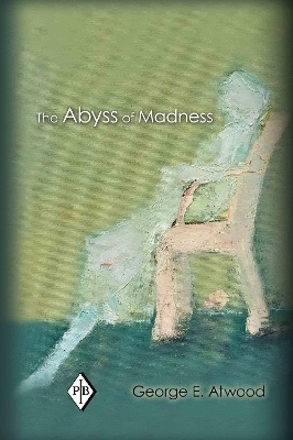 The Abyss of Madness - George E. Atwood