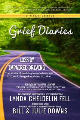Grief Diaries - Lynda Cheldelin Fell, Bill Downs, Julie Downs