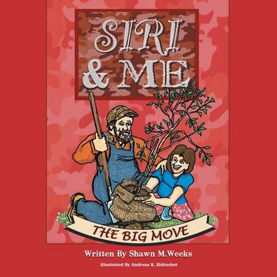 Siri & Me - Shawn M Weeks