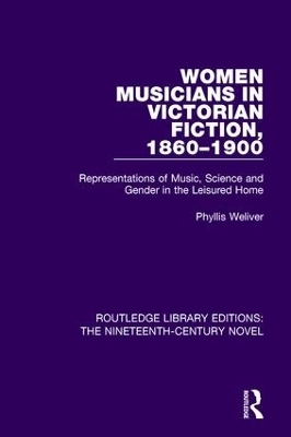 Women Musicians in Victorian Fiction, 1860-1900 - Phyllis Weliver