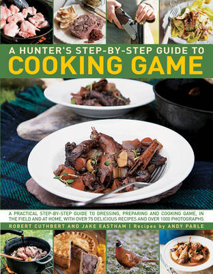 Hunter's Step by Step Guide to Cooking Game -  Cuthbert Robert