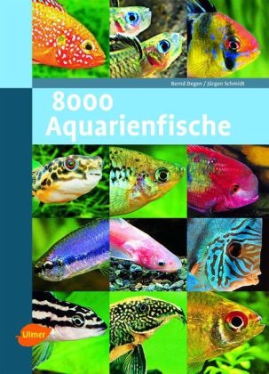 8000 Aquarienfische - Jürgen Schmidt