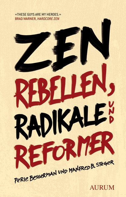 Zen Rebellen, Radikale und Reformer - Perle Besserman, Manfred B. Steger